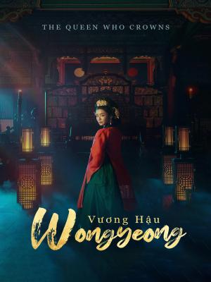 Vương Hậu Wongyeong - The Queen Who Crowns